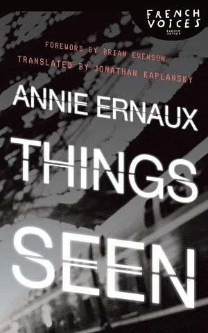 Things Seen by Annie Ernaux