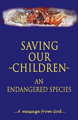 Saving Our Children, an Endangered Species by Susan Stephan