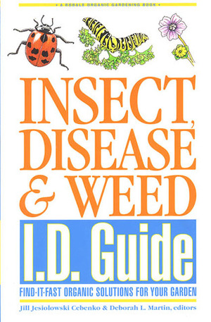 Insect, Disease & Weed I.D. Guide: Find-It-Fast Organic Solutions for Your Garden by Deborah L. Martin