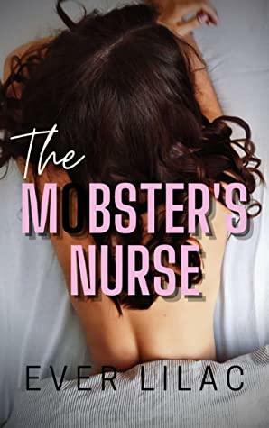 The Mobster's Nurse by Ever Lilac