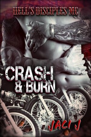 Crash & Burn by Jaci J.