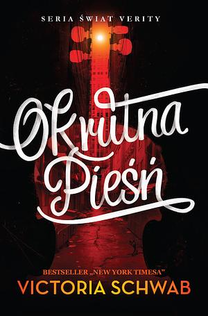 Okrutna Pieśń by V.E. Schwab