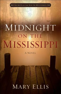 Midnight on the Mississippi, Volume 1 by Mary Ellis