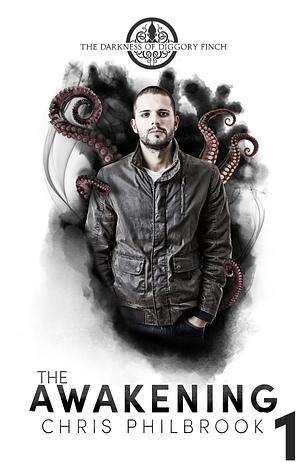 The Awakening (The Darkness of Diggory Finch #1). by Chris Philbrook