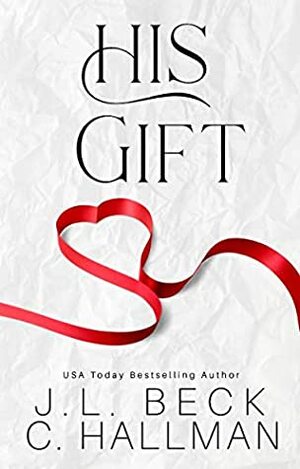 His Gift by J.L. Beck, C. Hallman