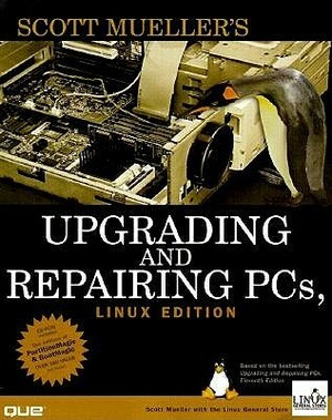 Upgrading and Repairing PCs, Linux Edition by Linux General Store, Scott Mueller