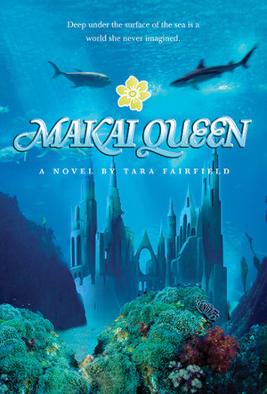 Makai Queen by Tara Fairfield