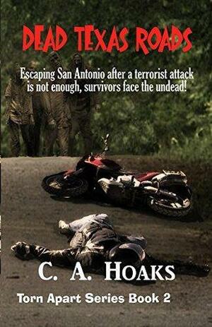 Dead Texas Roads by C.A. Hoaks
