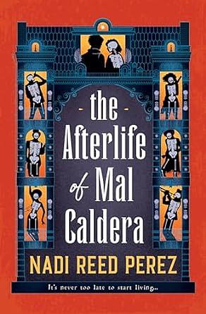 The Afterlife of Mal Caldera by Nadi Reed Perez