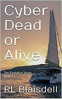 Cyber Dead or Alive: The KindleKat Series Book 2 by Vicki Thompson, R.L. Blaisdell