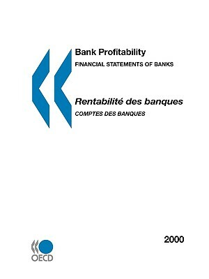 Bank Profitability: Financial Statements of Banks 2000: Financial Statements of Banks by Publishing Oecd Publishing