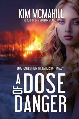 A Dose of Danger by Kim McMahill