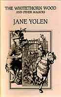 The Whitethorn Wood and Other Magicks by Yolen, Jane