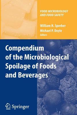 Compendium of the Microbiological Spoilage of Foods and Beverages by 