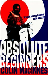 Absolute Beginners by Colin MacInnes