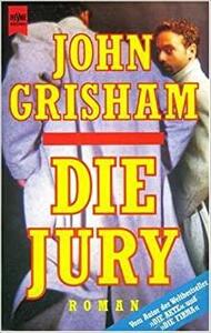Die Jury by John Grisham