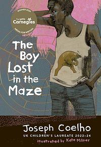 The Boy Lost in the Maze by Joseph Coelho