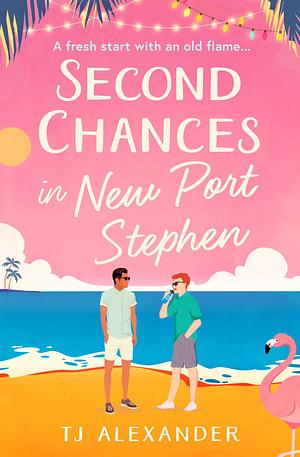 Second Chances in New Port Stephen by TJ Alexander, TJ Alexander