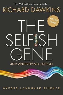 The Selfish Gene: 40th Anniversary Edition by Richard Dawkins