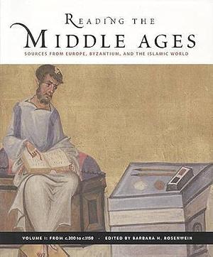 Reading the Middle Ages: Sources from Europe, Byzantium, and the Islamic World, Volume 1 by Barbara H. Rosenwein