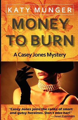 Money To Burn by Katy Munger