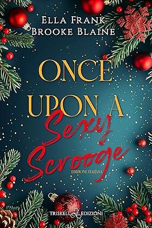 Once Upon a Sexy Scrooge by Ella Frank, Brooke Blaine