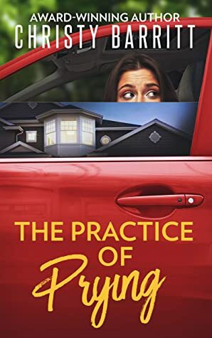 The Practice of Prying by Christy Barritt