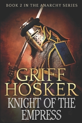 Knight of the Empress by Griff Hosker