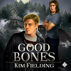 Good Bones by Kim Fielding
