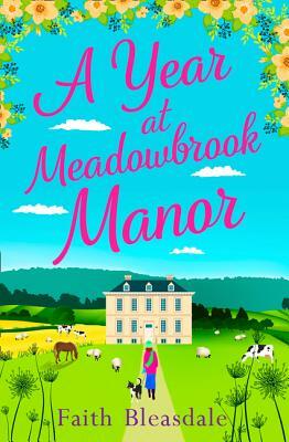 A Year at Meadowbrook Manor by Faith Bleasdale