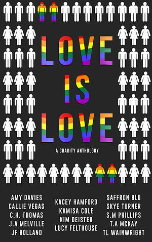 Love Is Love: A Lgbt Charity Anthology by Amy Davies