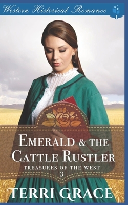 Emerald & the Cattle Rustler by Terri Grace