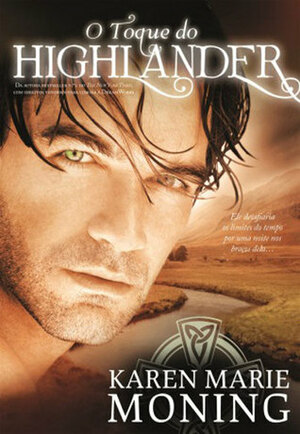 O Toque do Highlander by Karen Marie Moning