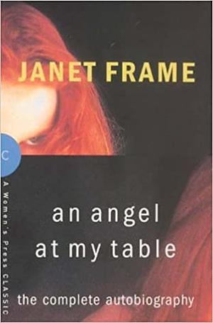 An Angel at My Table: An Autobiography: Volume Two by Janet Frame