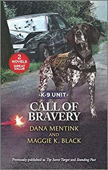 Call of Bravery by Dana Mentink, Maggie K. Black