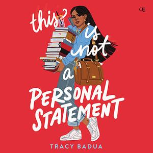 This Is Not a Personal Statement by Tracy Badua