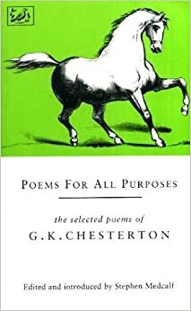 Poems for All Purposes: The Selected Poems by G.K. Chesterton, Stephen Medcalf