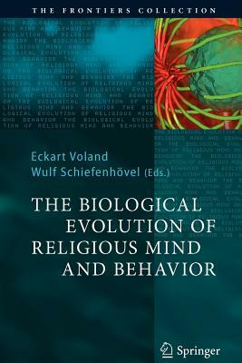 The Biological Evolution of Religious Mind and Behavior by 