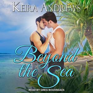Beyond the Sea by Keira Andrews