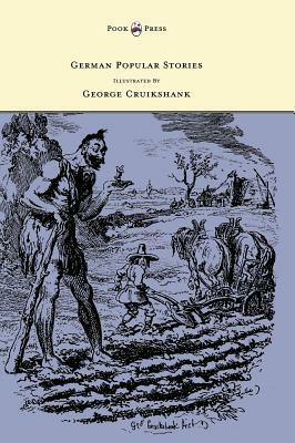 German Popular Stories - With Illustrations After the Original Designs of George Cruikshank. by Edgar Taylor