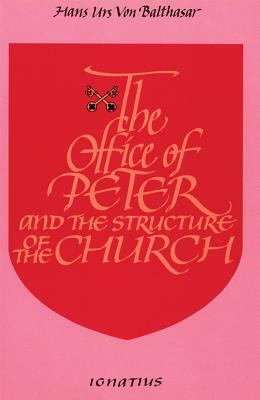 The Office of Peter, 2nd Edition by Hans Urs Von Balthasar