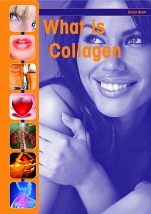 What is Collagen? by Danny Grant