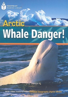 Arctic Whale Danger!: Footprint Reading Library 1 by Rob Waring