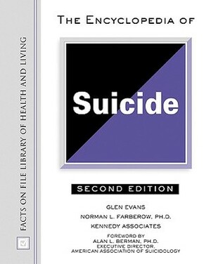 The Encyclopedia of Suicide (2nd edition) (Facts on File Library of Health and Living) by Glen Evans, Norman L. Farberow