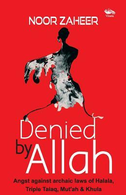 Denied by Allah by Noor Zaheer