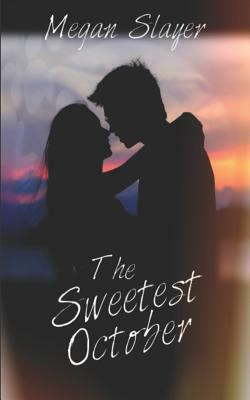 The Sweetest October: Sweet Halloween Romance by Megan Slayer