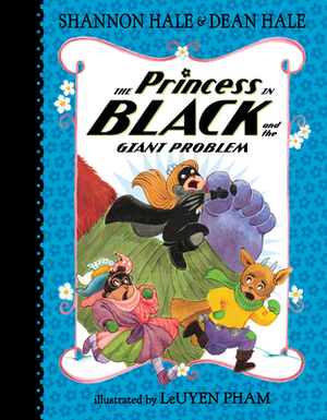 The Princess in Black and the Giant Problem by Shannon Hale, Dean Hale