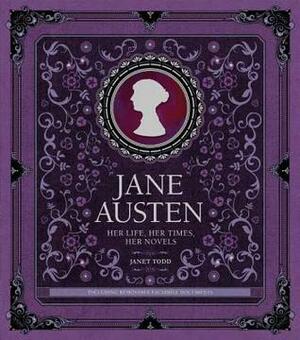 Jane Austen: Her Life, Her Times, Her Novels by Janet Todd