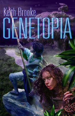 Genetopia by Keith Brooke