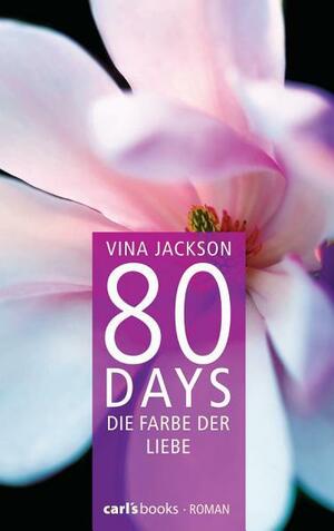 80 Days - Die Farbe der Liebe: Band 6 Roman by Vina Jackson